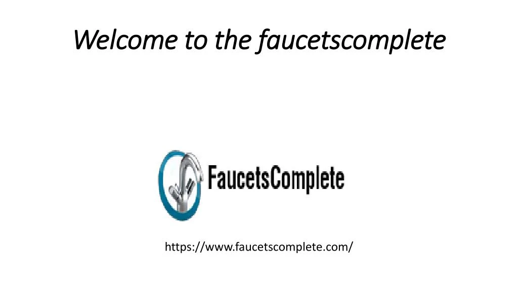 welcome to the faucetscomplete