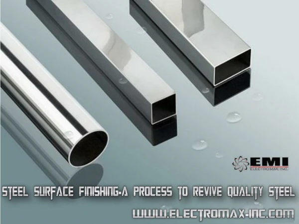 Steel Surface Finishing-A Process to Revive Quality Steel