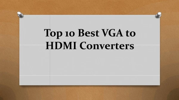 Top 10 Best VGA to HDMI Converters
