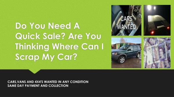 Do You Need A Quick Sale? Are You Thinking Where Can I Scrap My Car?