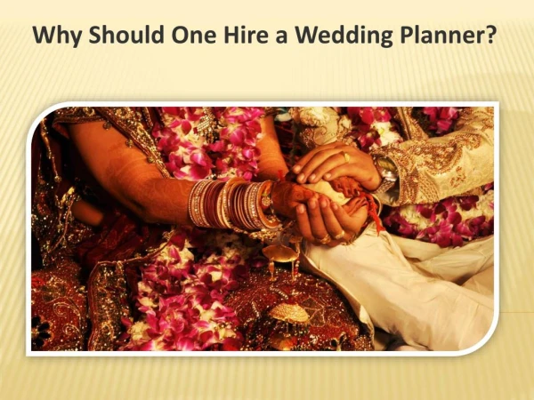 Why Should One Hire a Wedding Planner?