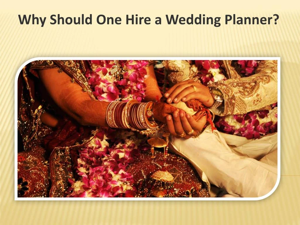 why should one hire a wedding planner