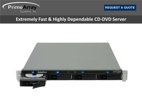 Extremely Fast & Highly Dependable CD-DVD Server