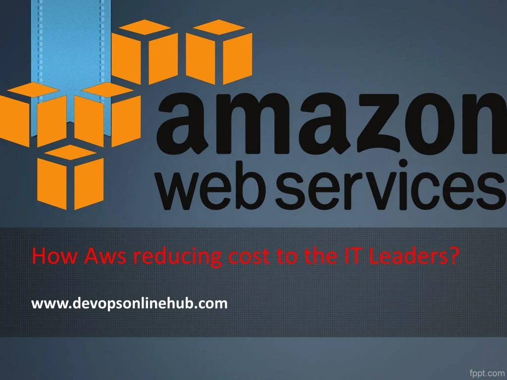 how aws reducing cost to the it leaders