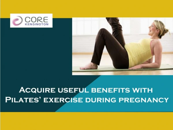 Acquire useful benefits with Pilates’ exercise during pregnancy