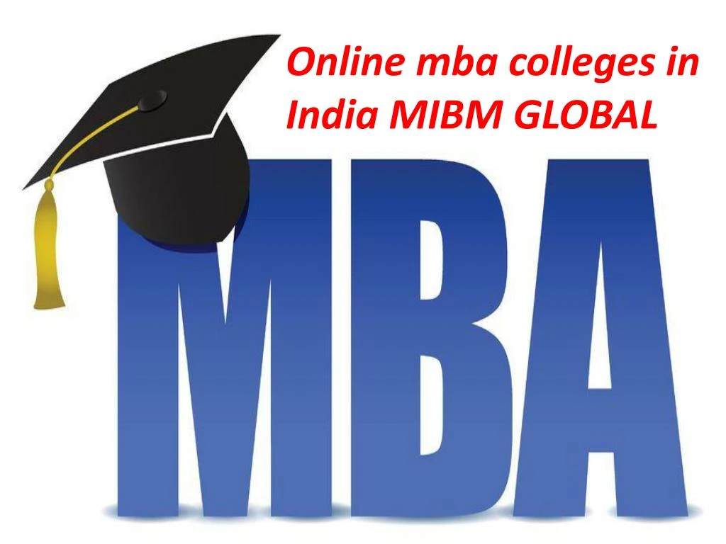 online mba colleges in india mibm global