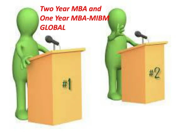 Two Year MBA and One Year MBA is a phenomenal open door for the Job