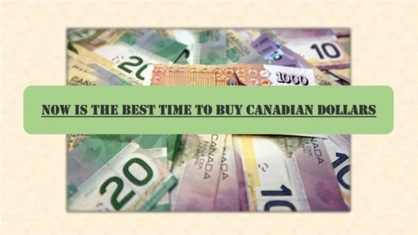 Now is the Best Time To Buy Canadian Dollars