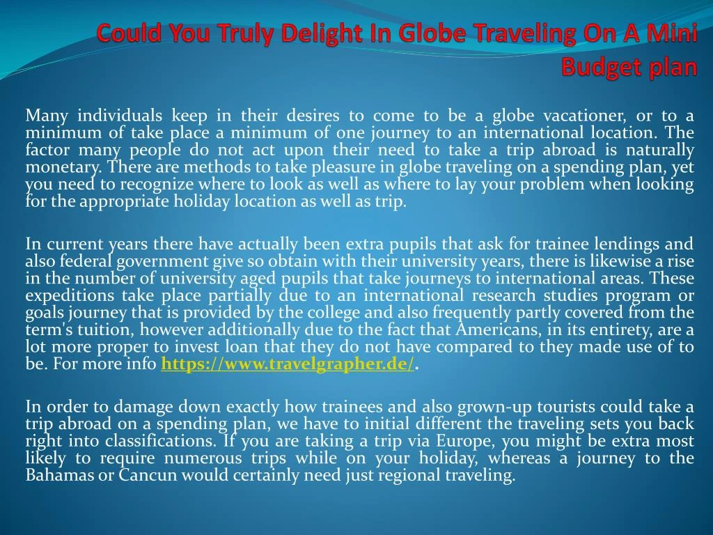 could you truly delight in globe traveling on a mini budget plan