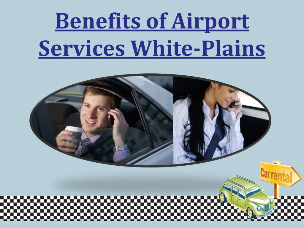 benefits of airport services white plains