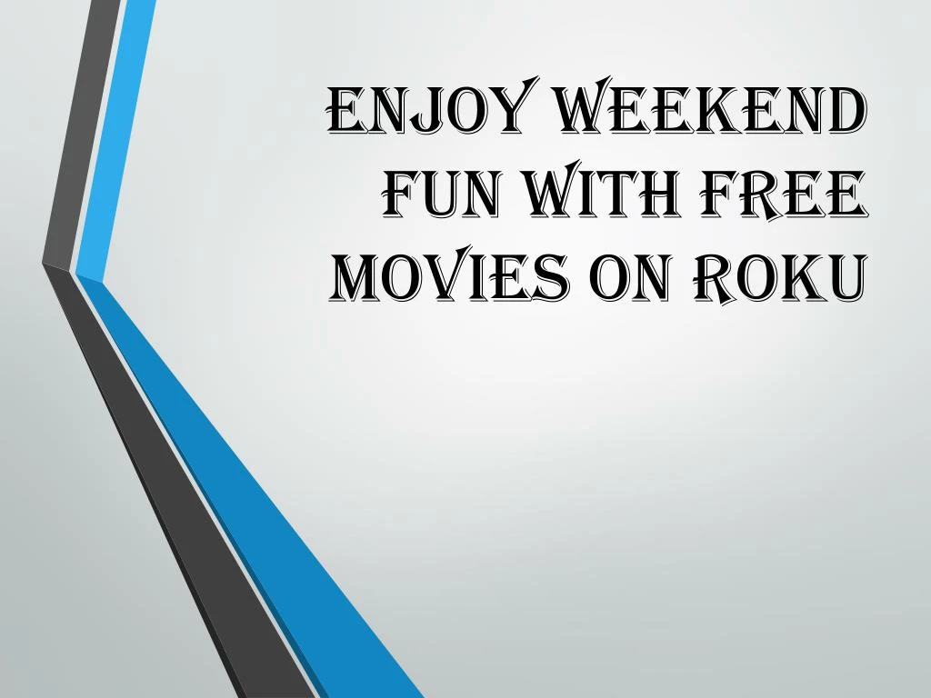 enjoy weekend fun with free movies on roku