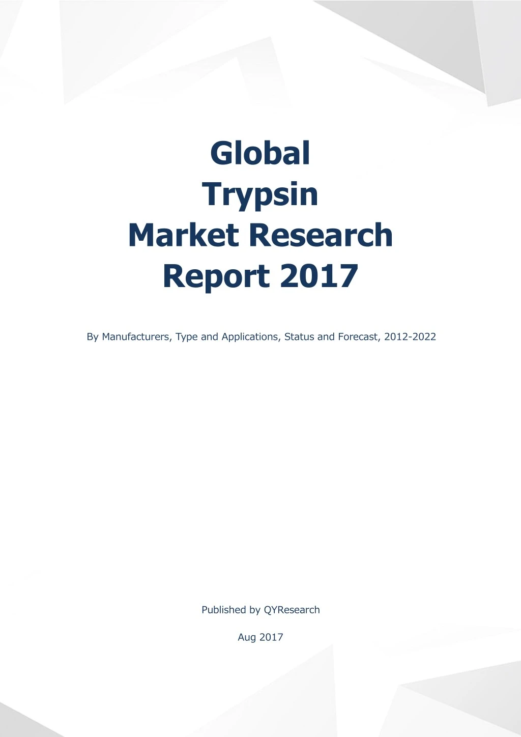 global trypsin market research report 2017