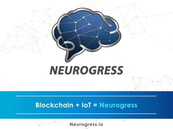 Blockchain IoT = Neurogress