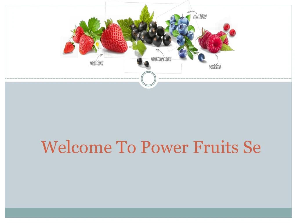 welcome to power fruits se