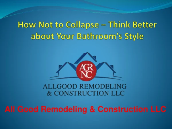 All Good Remodeling & Construction LLC