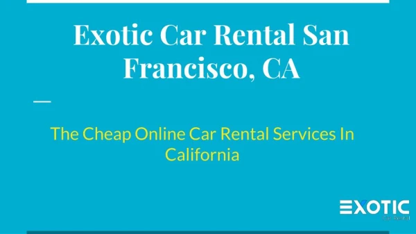 Exotic Car Rental San Francisco, CA