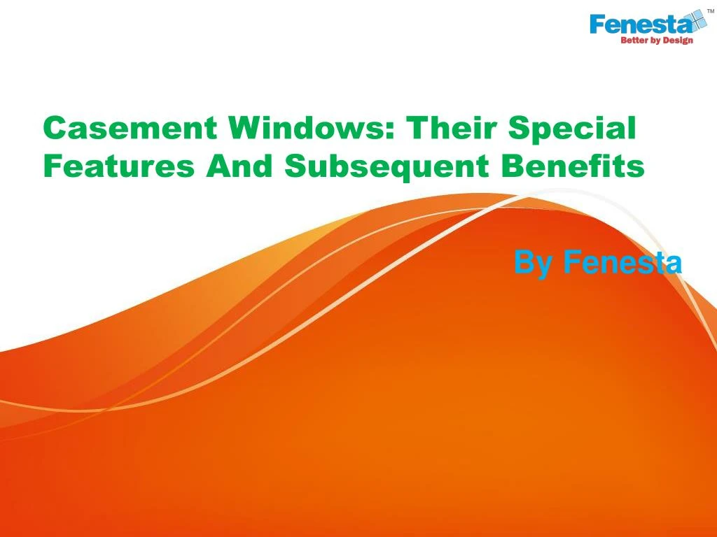 casement windows their special features a nd subsequent benefits