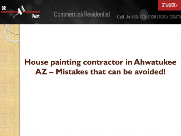 House painting contractor in Ahwatukee AZ – Mistakes that can be avoided!