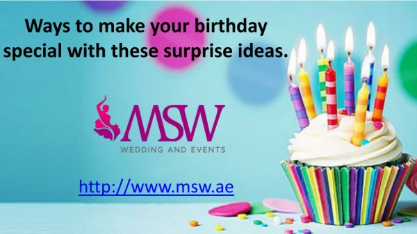 Ways to make your birthday special with these surprise ideas