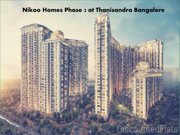 Nikoo Homes Phase 2 at Thanisandra Bangalore