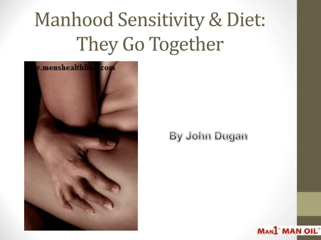 manhood sensitivity diet they go together