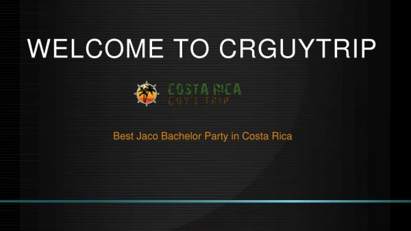 Make Memorable Trip With Jaco Bachelor Party In Costa Rica For A Memorable Trip