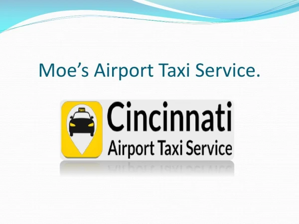 Moe's Airport Taxi Service for airport.