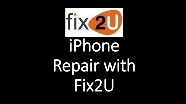 iPhone Repair with Fix2U