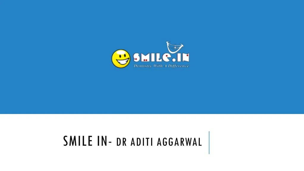 smile in dr aditi aggarwal