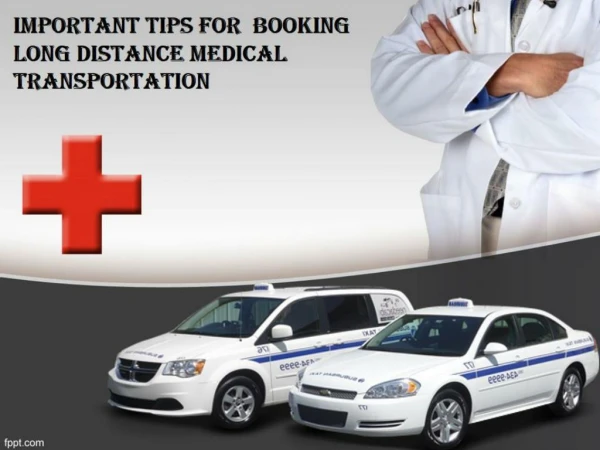Important Tips for Booking Long Distance Medical Transportation