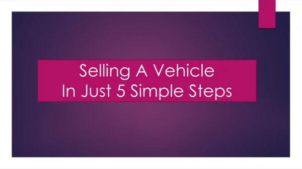Selling A Vehicle In Just 5 Simple Steps