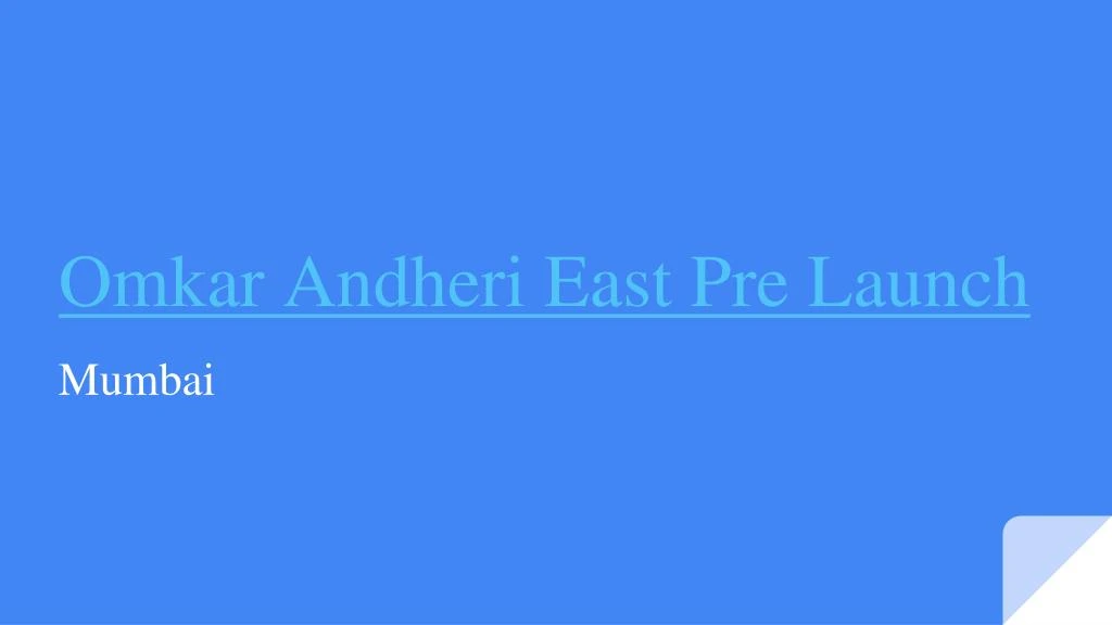 o mkar andheri east pre launch