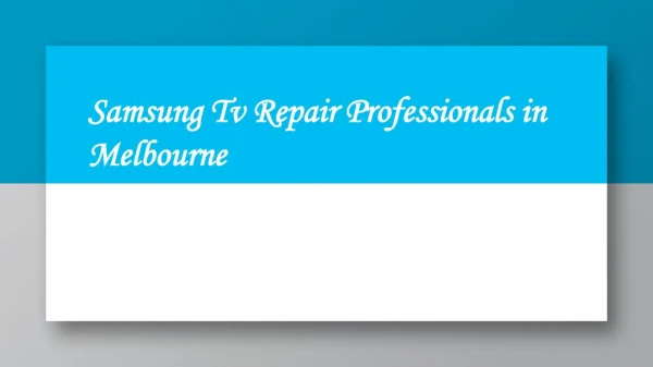 Acclaimed Experts for Samsung Tv Repair in Melbourne