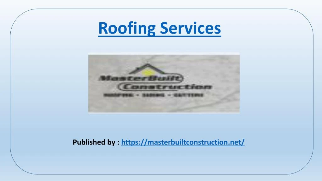 roofing services published by https masterbuiltconstruction net