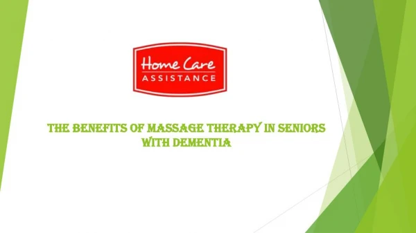 The Benefits of Massage Therapy in Seniors with Dementia