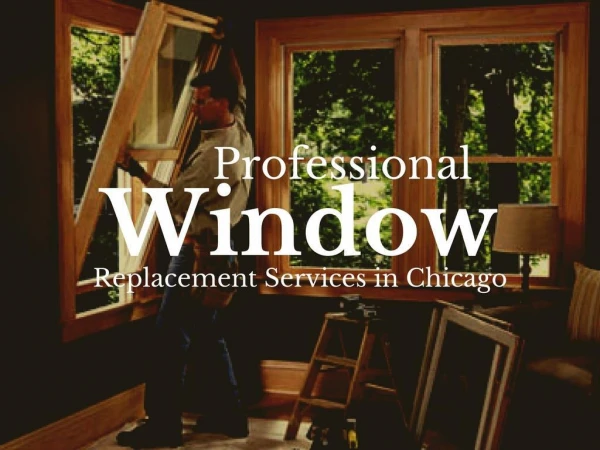 Why to Hire Professional Door and Window Replacement Technicians in Chicago?