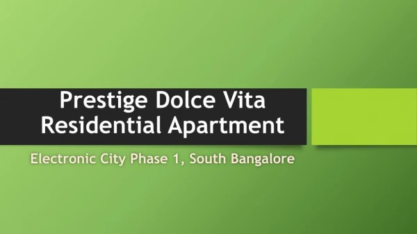 Prestige Dolce Vita South Bangalore