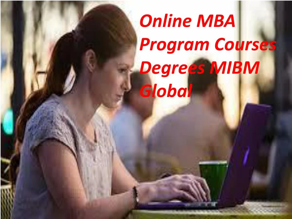 online mba program courses degrees mibm global