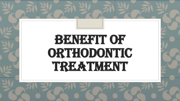 Some Benefits of Orthodontic Treatment