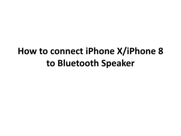 How to Connect iPhone X/iPhone 8 to Bluetooth Speaker