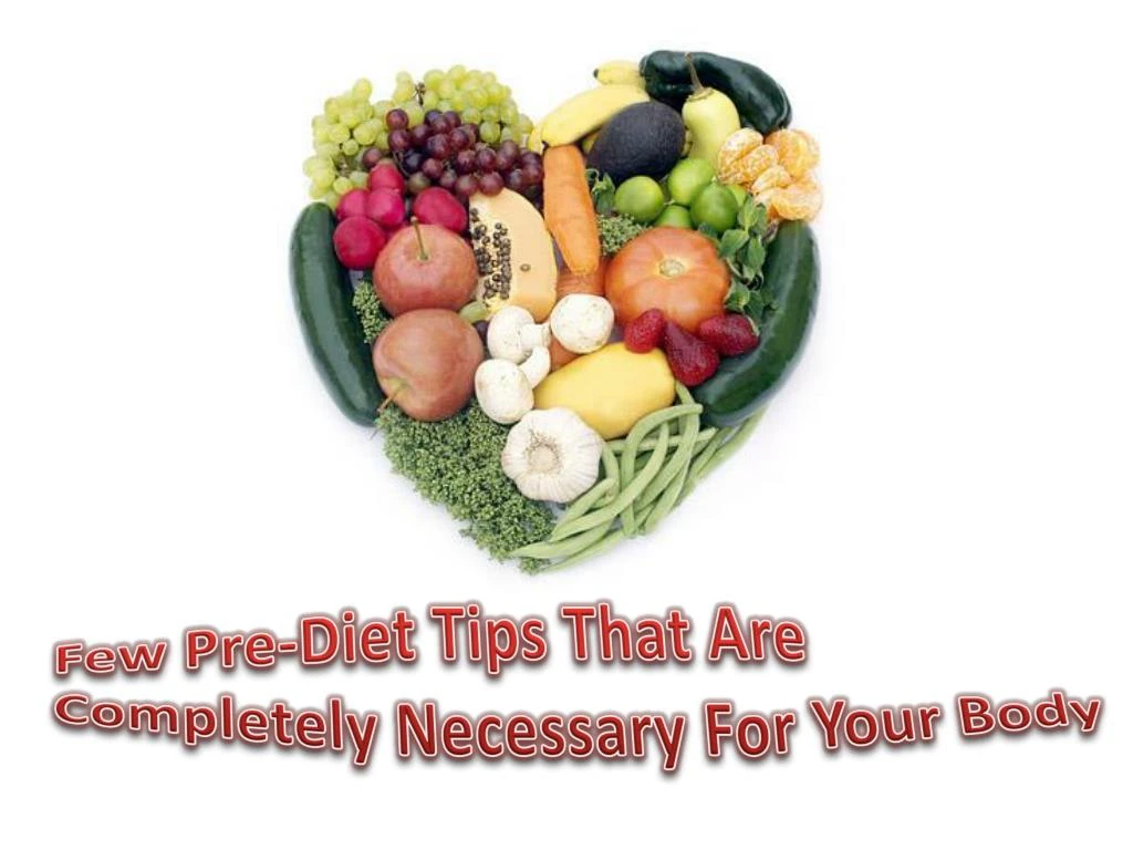 few pre diet tips that are completely necessary