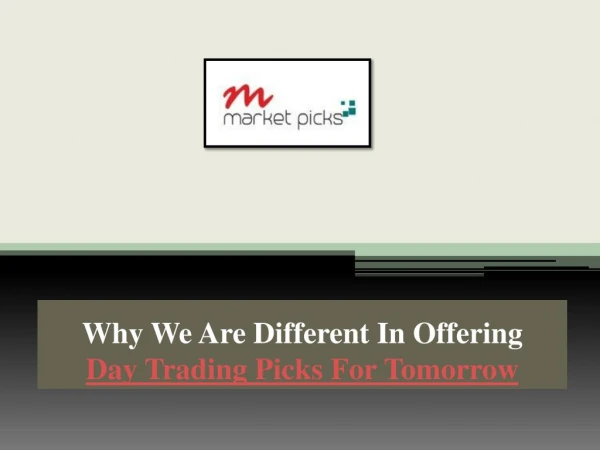 Why We Are Different In Offering Day Trading Picks For Tomorrow