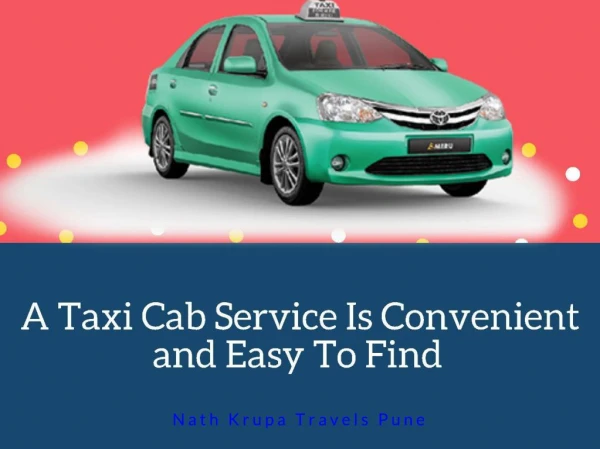 A Taxi Cab Service Is Convenient and Easy To Find