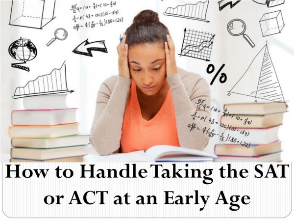 How to Handle Taking the SAT or ACT at an Early Age