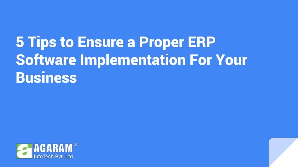 5 tips to ensure a proper erp software implementation for your business