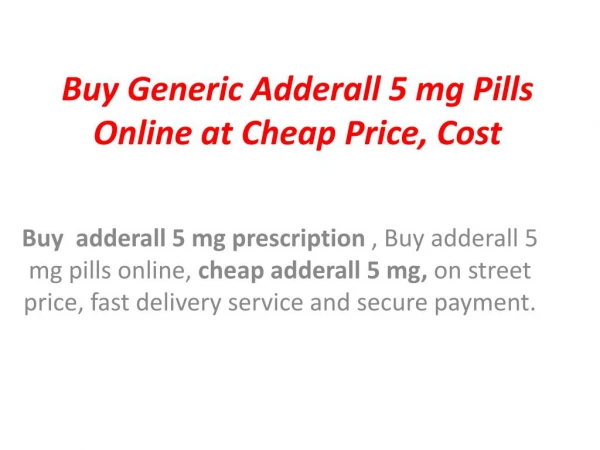 Buy Generic Adderall 5 mg Pills Online at Cheap Price Cost