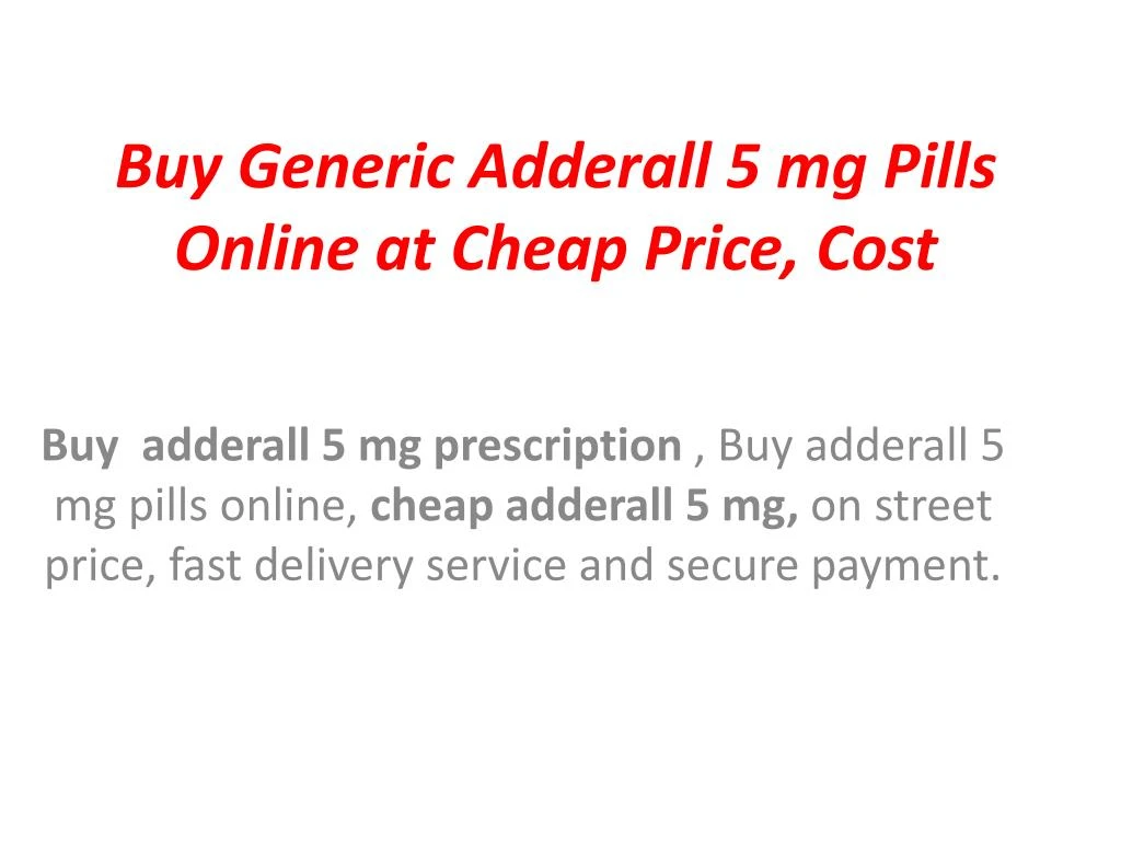 buy generic adderall 5 mg pills online at cheap price cost