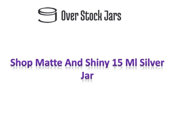 Shop Matte And Shiny 15 Ml Silver Jar