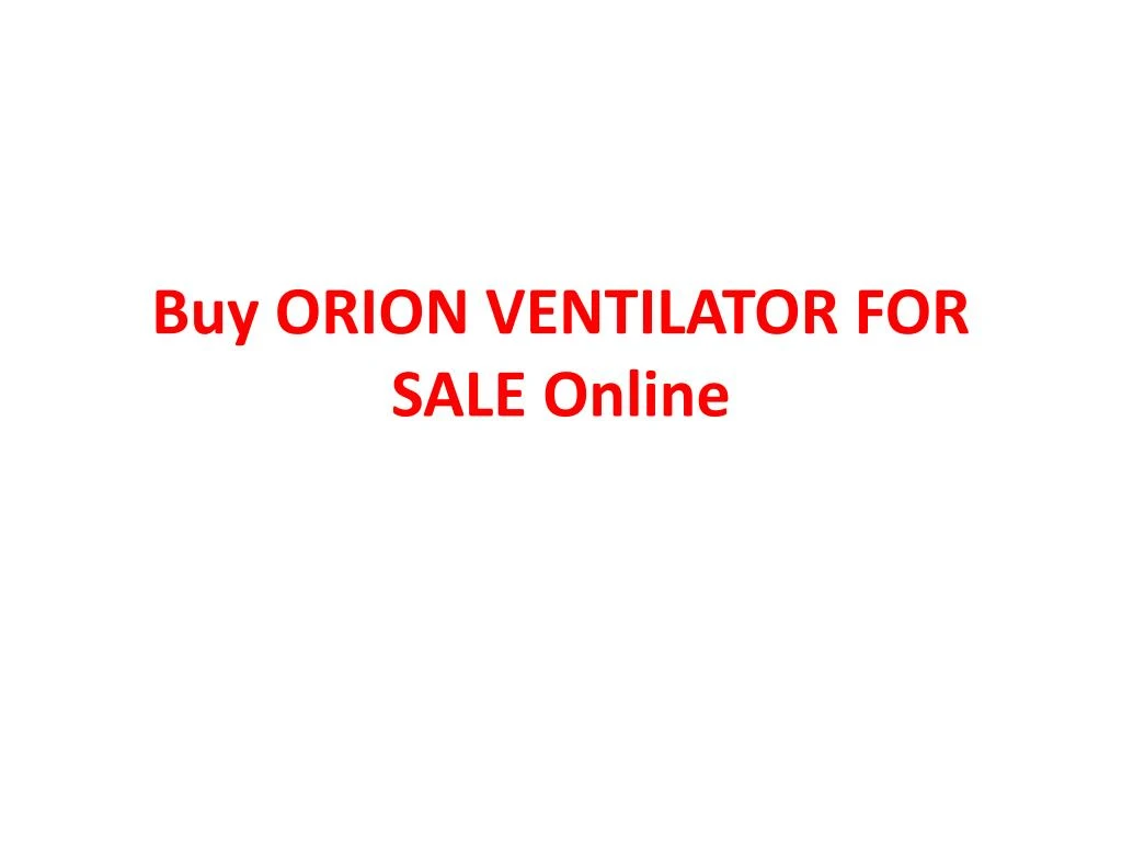 buy orion ventilator for sale online