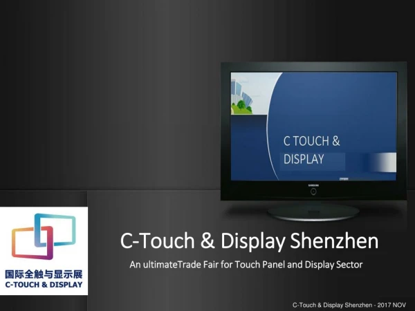 C-Touch & Display Shenzhen - An UltimateTrade Fair for Touch Panel and Display Sector